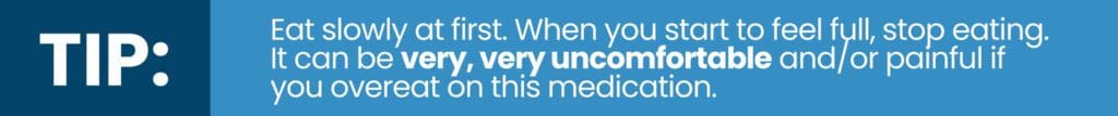 Do not overeat when you are taking a GLP-1 medication like Semaglutide or Ozempic.