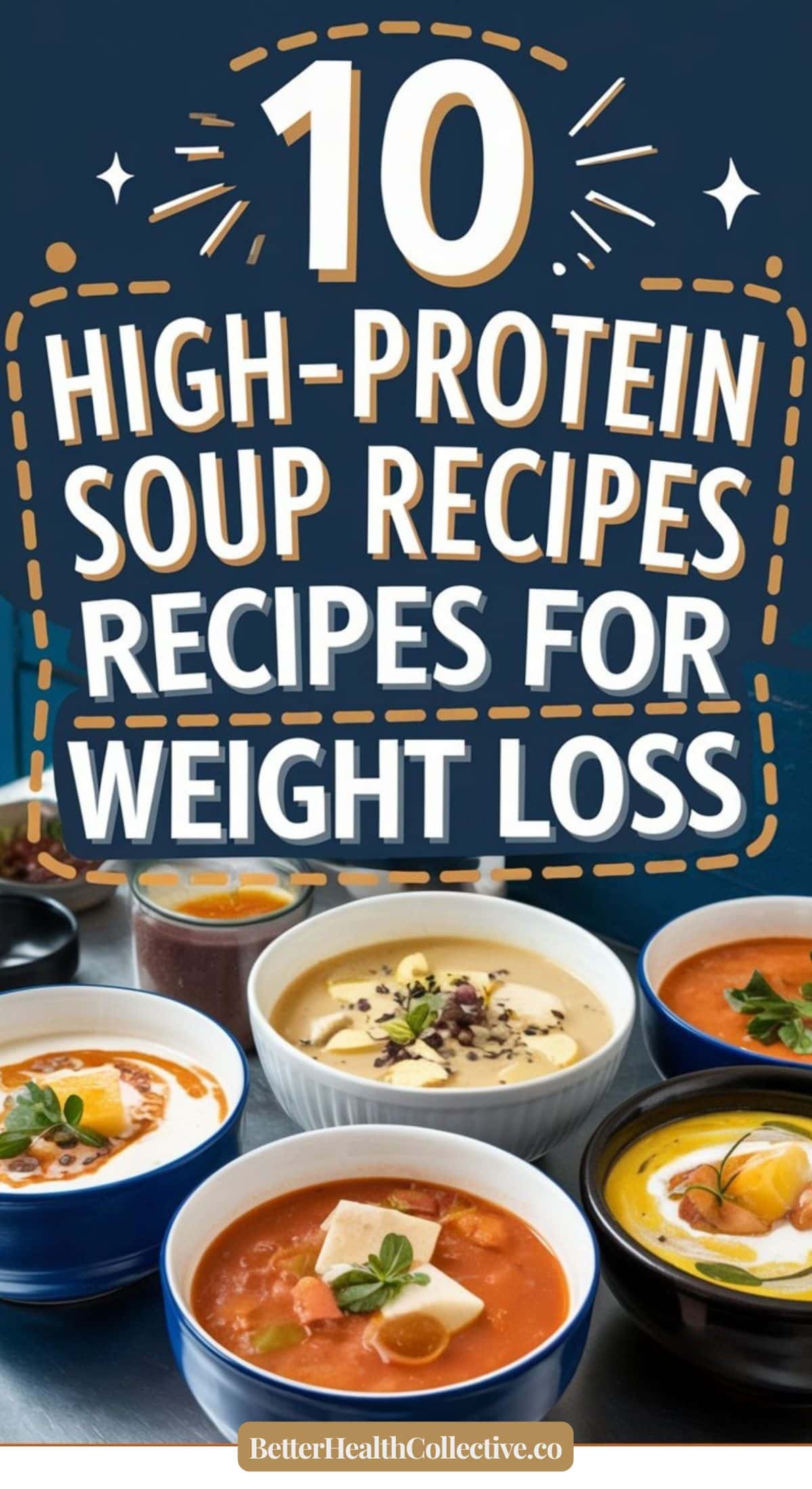 Six colorful bowls of soup are displayed in front of a sign reading, “10 High-Protein Soup Recipes for Weight Loss.” Find these delicious high protein soup recipes at wellnestguide.com.