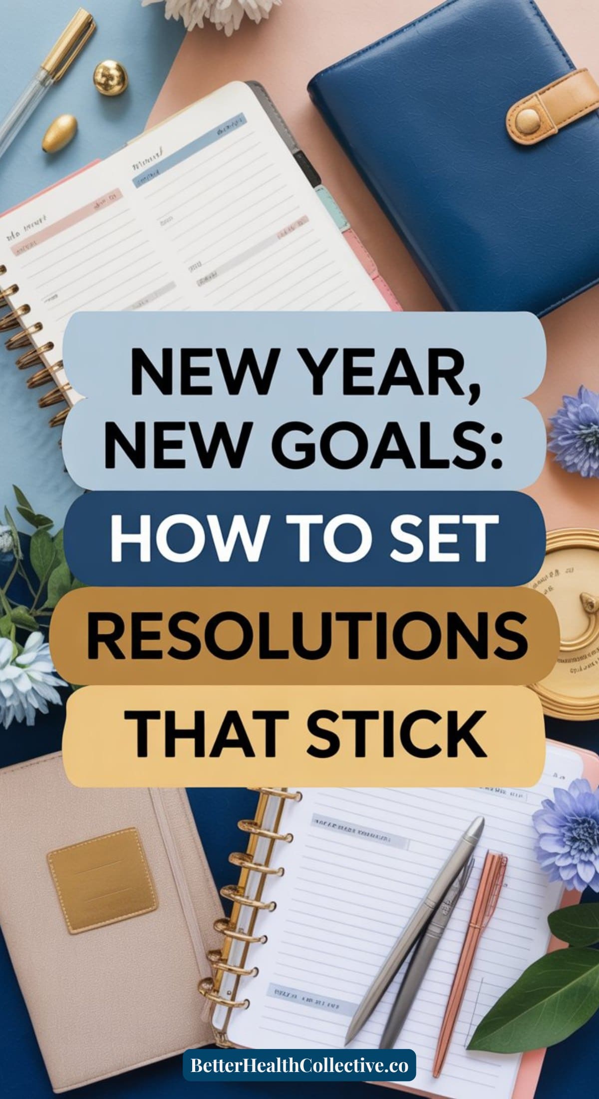 A flat lay of notebooks, planners, pens, and flowers with text overlay: Set Resolutions That Stick—New Year, New Goals. The website wellnestguide.com appears at the bottom.