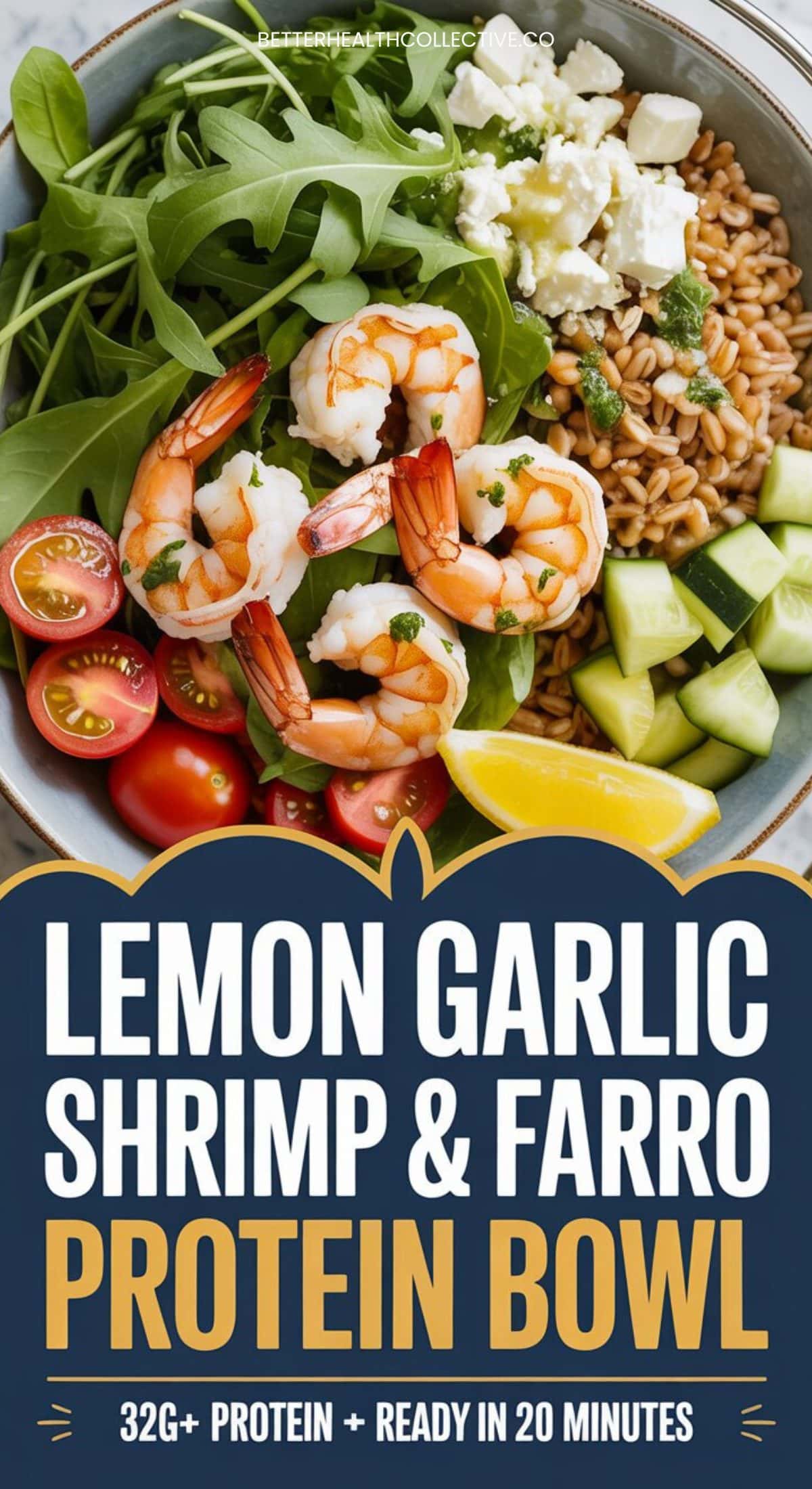 A high protein meal prep featuring lemon garlic shrimp, farro, cherry tomatoes, cucumbers, feta cheese, and lemon wedges, garnished with herbs. Text overlay: Lemon Garlic Shrimp & Farro Protein Bowl. 32g+ protein. Ready in 20 minutes.