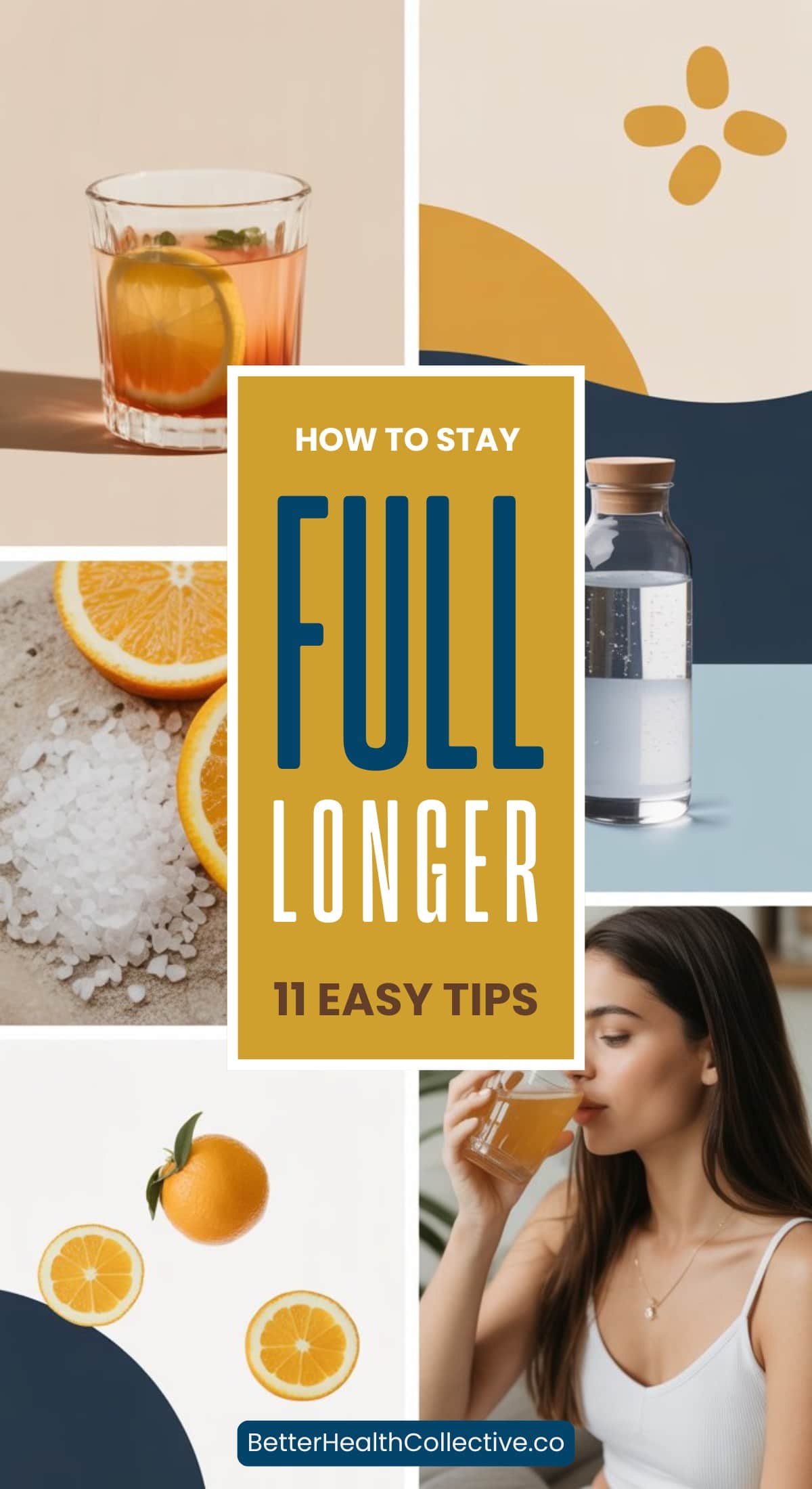 A collage showing iced tea, orange slices, a glass bottle of water, a woman drinking juice, and decorative patterns. Text reads: How to Stay Full Longer: 11 Science-Backed Fullness Tips. wellnestguide.com.
