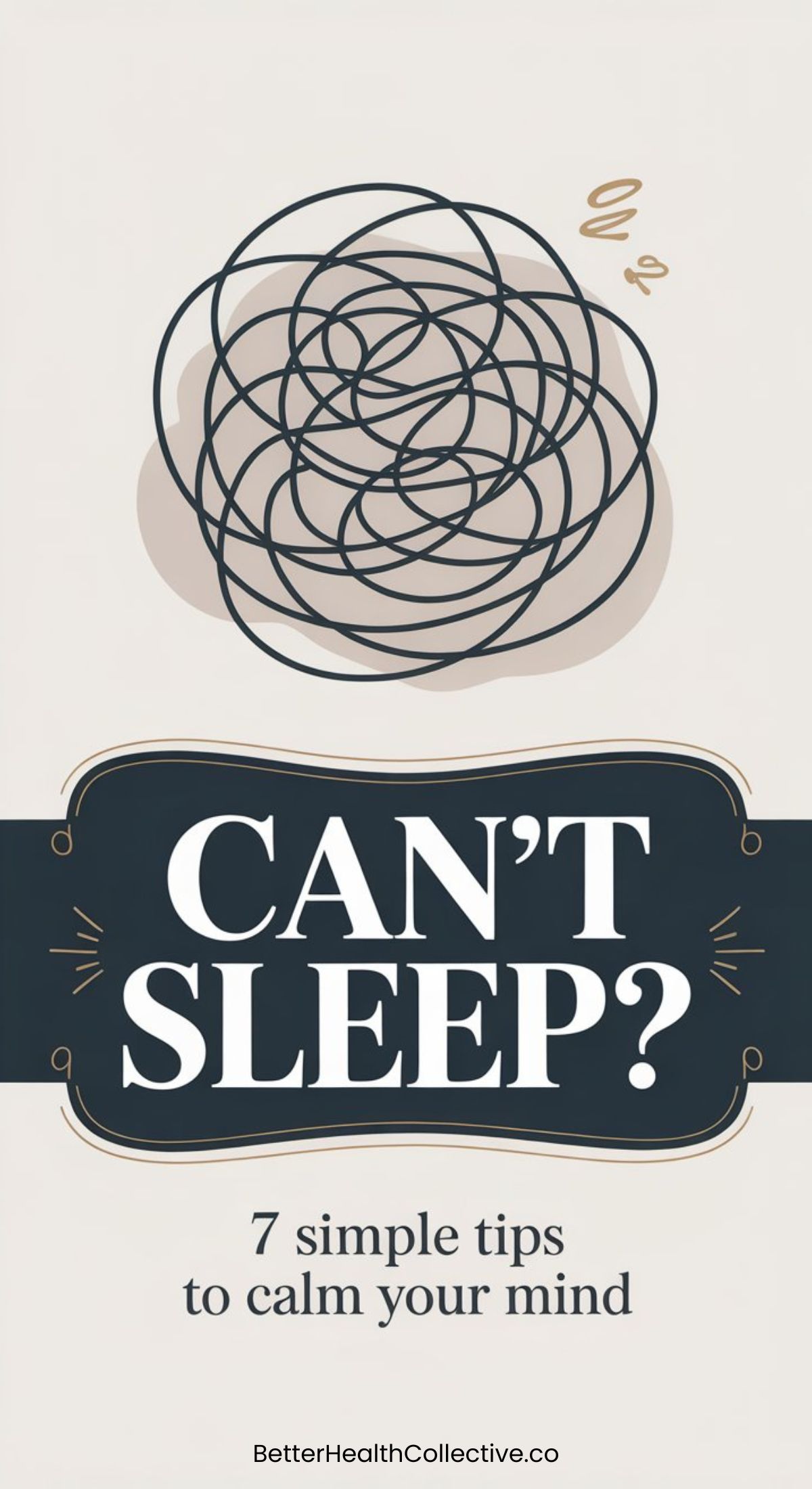 A graphic with a tangled scribble above the text CANT SLEEP? 7 simple sleep tips to calm your mind and manage overthinking before bed, plus the website wellnestguide.com at the bottom.