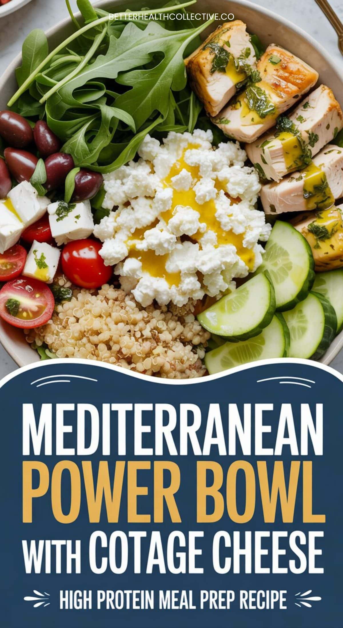 A Mediterranean Power Bowl packed with grilled chicken, cottage cheese, arugula, cherry tomatoes, cucumber, kalamata olives, feta, and quinoa—your high protein meal prep recipe for a delicious Mediterranean-inspired lunch.