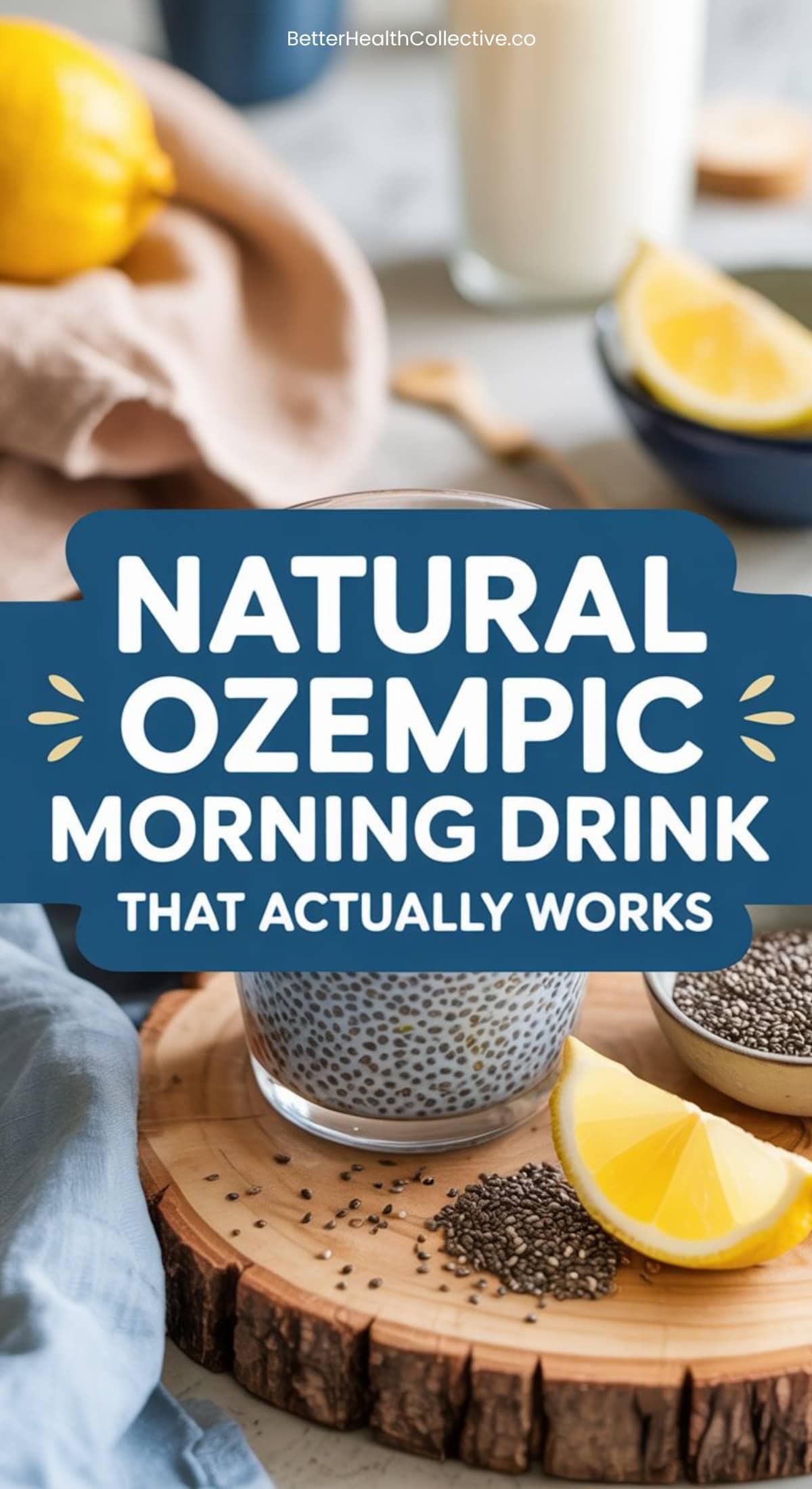A glass of chia seed drink sits on a wooden board with lemon slices and chia seeds. Text overlay reads: Natural Ozempic Morning Drink That Actually Works. A cloth and lemon are in the background.