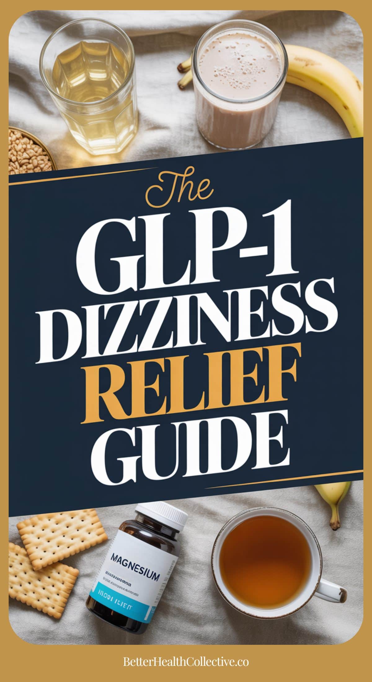A graphic titled The GLP-1 Dizziness Relief Guide features tips for when you feel dizzy on GLP-1, including water, a banana, crackers, tea, and magnesium supplements. Website link: wellnestguide.com.
