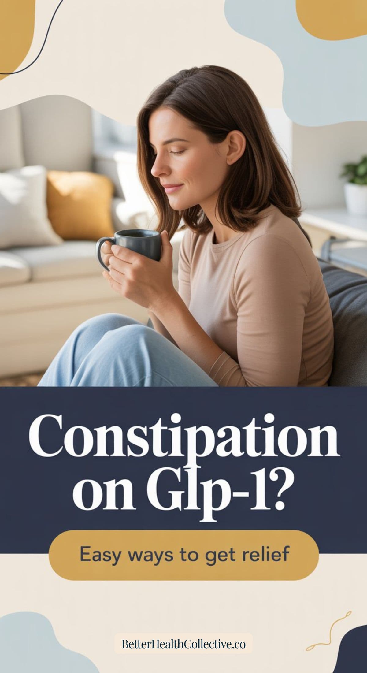 A woman sits on a couch holding a mug, looking relaxed. Text reads: GLP-1-constipation relief—easy ways to get relief. Website: wellnestguide.com. The setting is cozy and inviting.