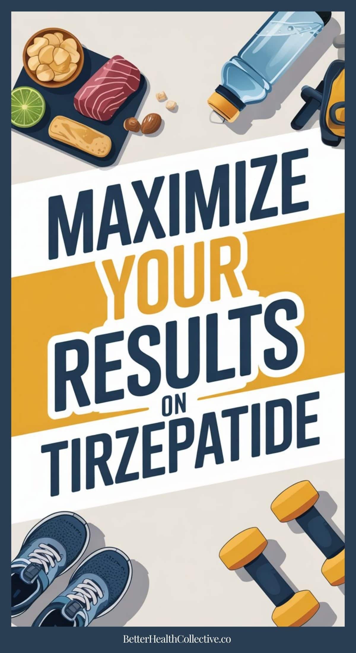 Title reads Maximize Your Weight Loss Results on Tirzepatide with images of healthy food, a water bottle, sneakers, dumbbells, and a tape measure—highlighting fitness and nutrition. Website wellnestguide.com at the bottom.