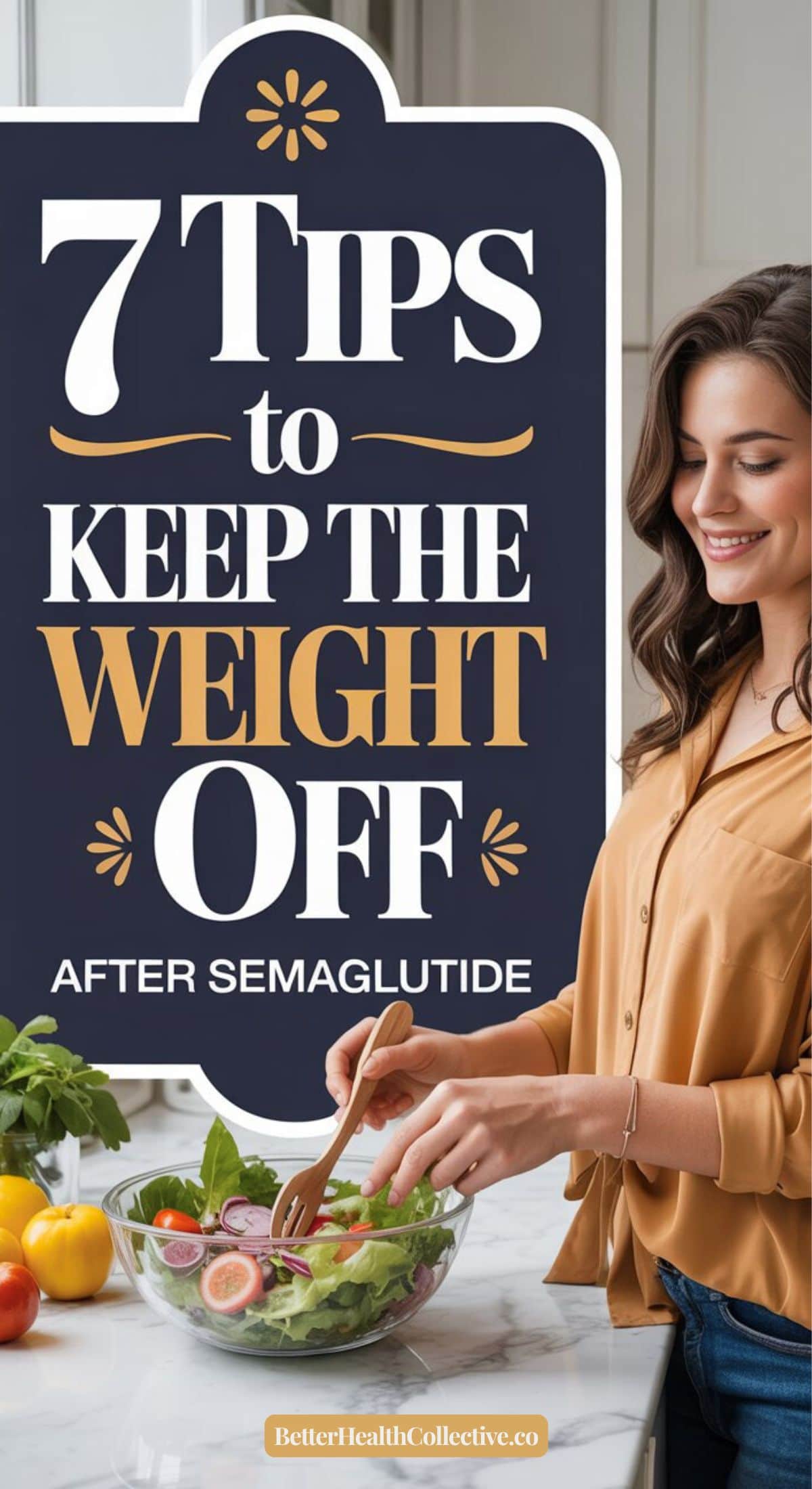 A smiling woman prepares a fresh salad in a kitchen next to fruits. Text on the image reads, 7 Tips for Lasting Weight Loss After Semaglutide.