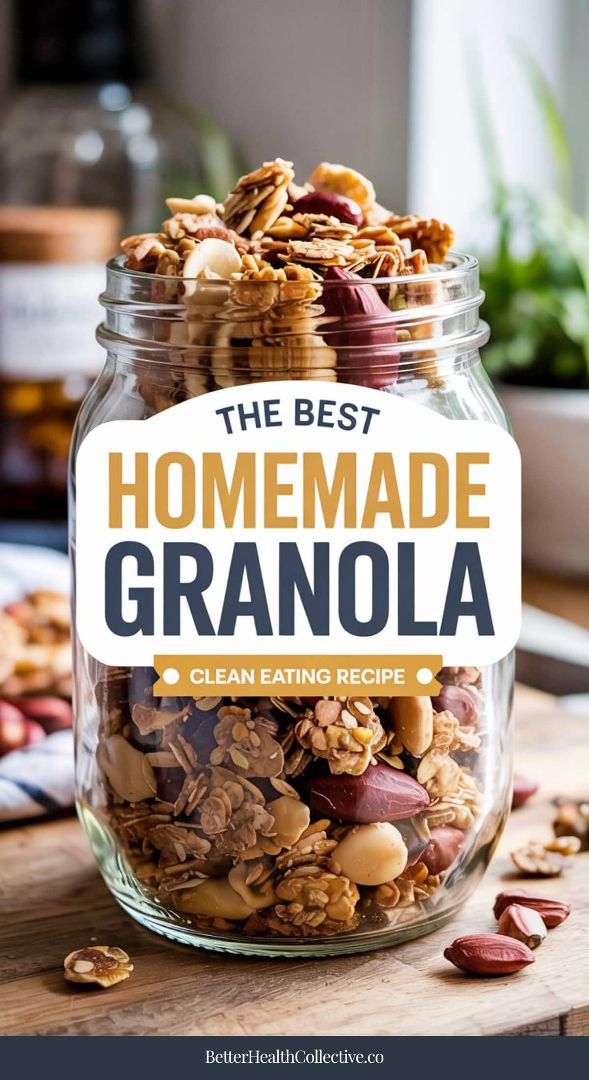 A glass jar filled with clean homemade granola, including oats and nuts, sits on a wooden surface. A label on the jar reads, The Best Homemade Granola, Clean Eating Recipe.
