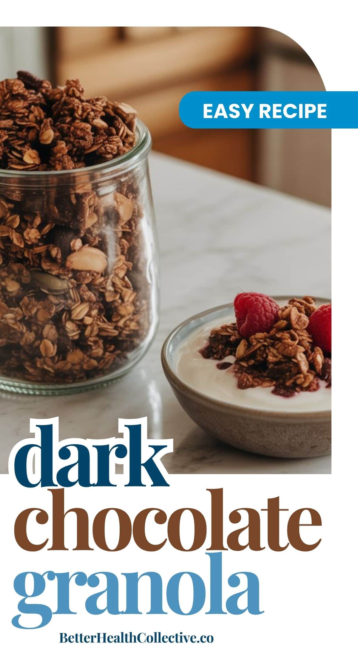 A glass jar of Dark Chocolate Homemade Granola sits next to a bowl of yogurt topped with granola and raspberries on a marble countertop. Text reads: Easy Recipe. Dark Chocolate Granola. wellnestguide.com.