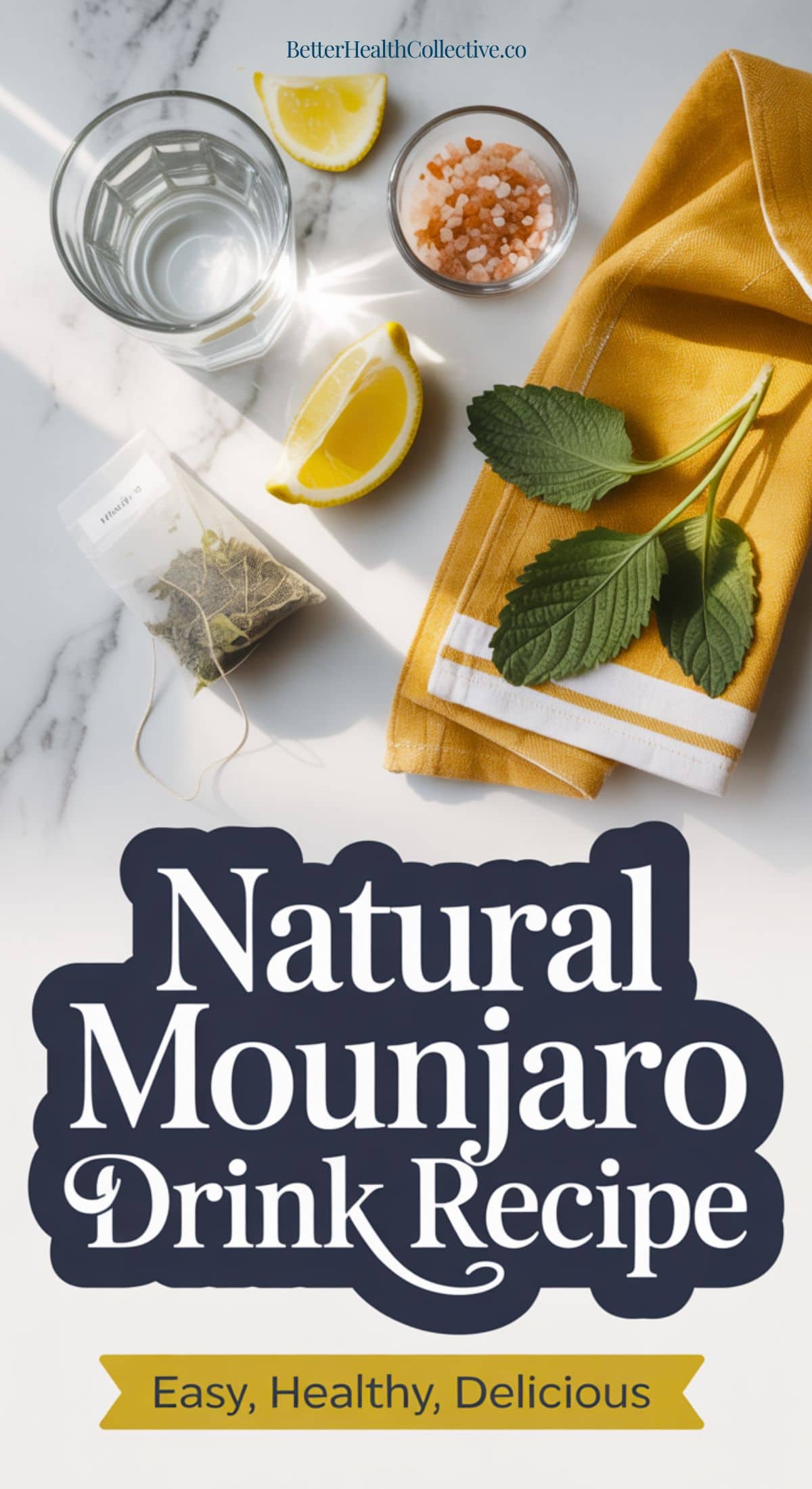 A glass of water, a bowl of pink salt, lemon wedges, fresh mint leaves, and a tea bag on a yellow napkin. Text below reads: “Natural Mounjaro Drink Recipe—feel fuller and less snacky. Easy, Healthy, Delicious.”.