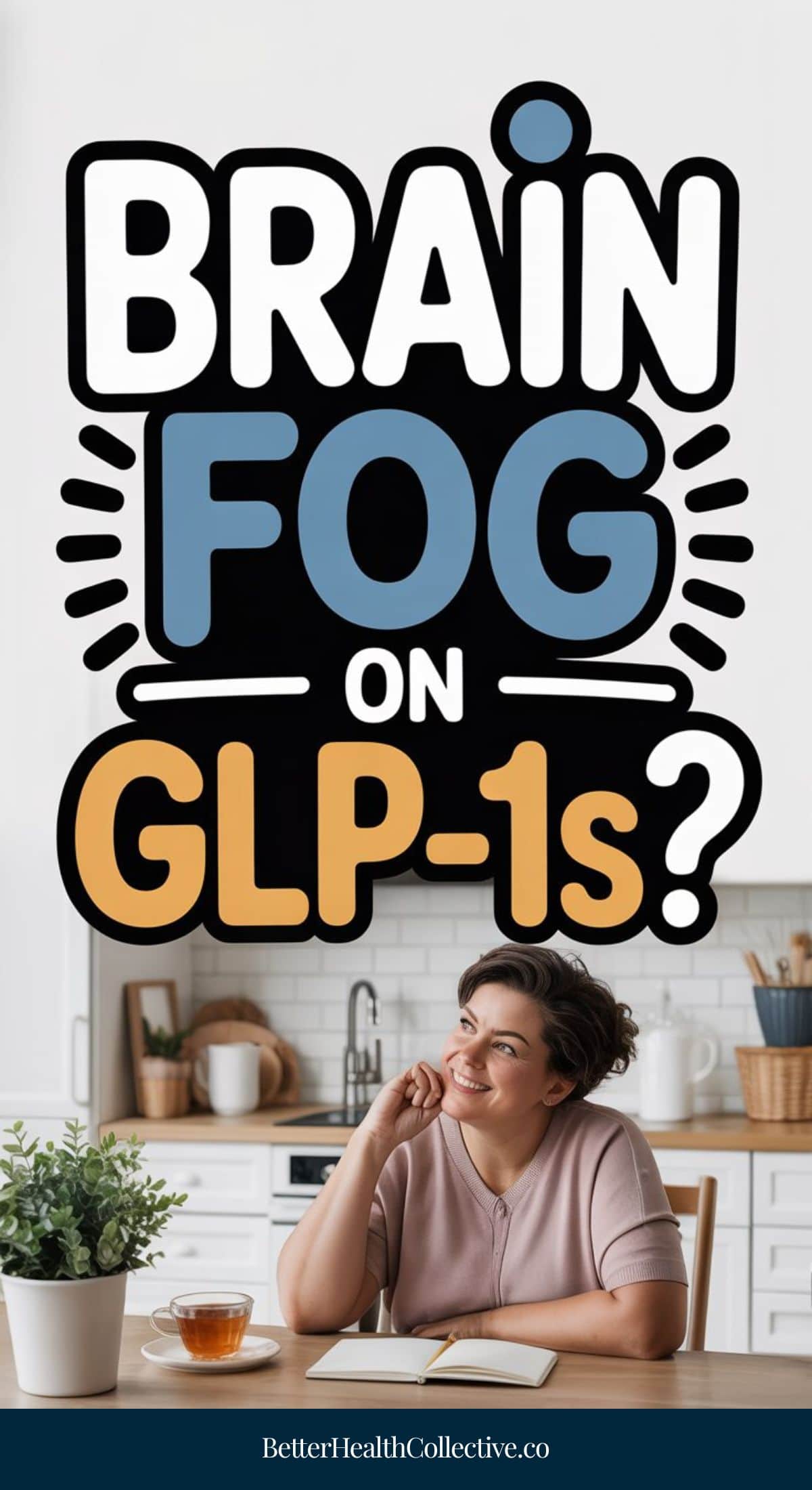 A smiling woman sits at a kitchen table with tea, looking thoughtful. Text above her reads: Brain fog on GLP-1 medications? The website wellnestguide.com appears at the bottom.