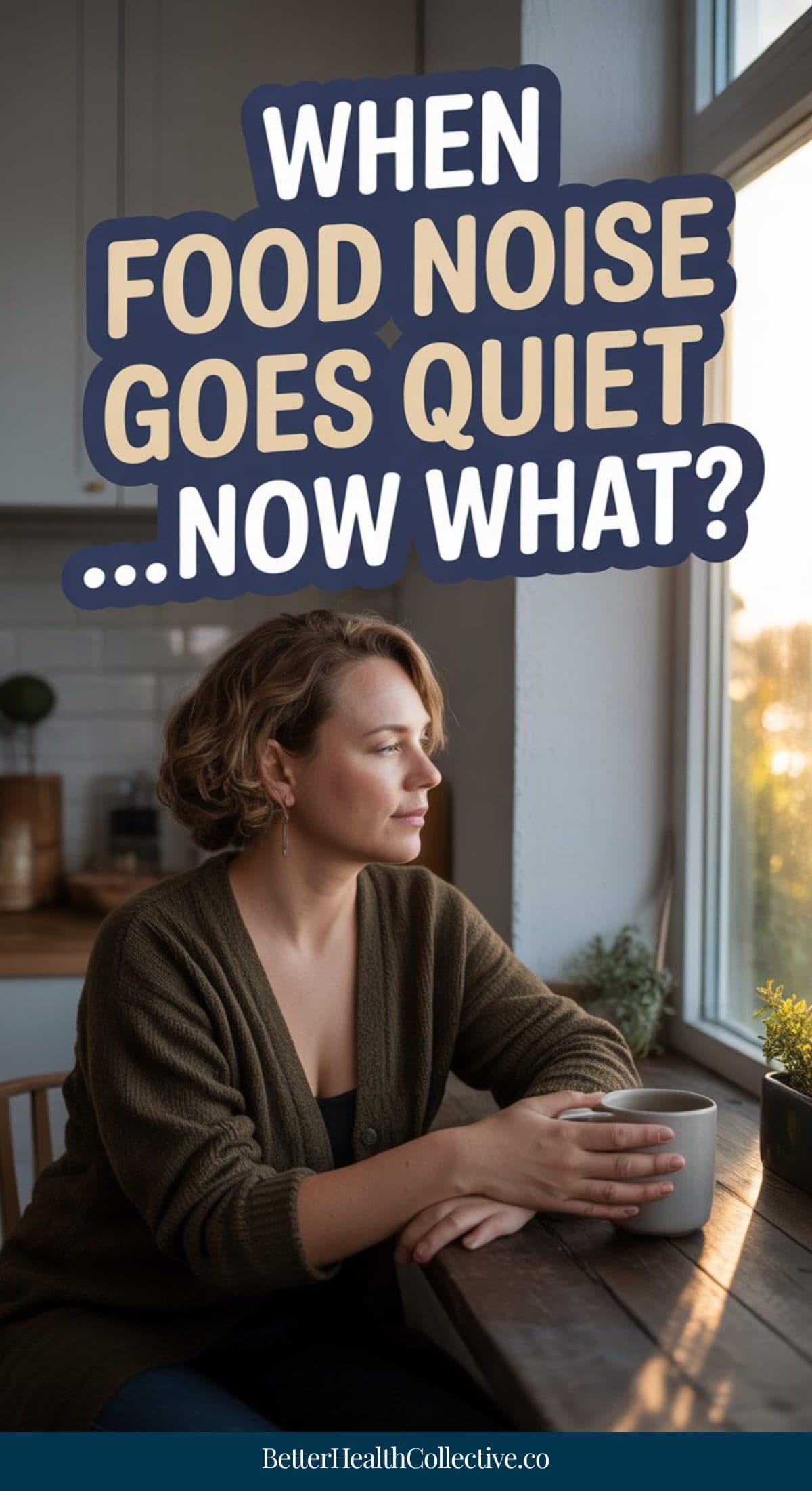 A woman sits at a kitchen table with a mug, looking thoughtfully out the window. Text above reads, When food noise goes quiet...life without food noise—now what? The bottom of the image displays wellnestguide.com.