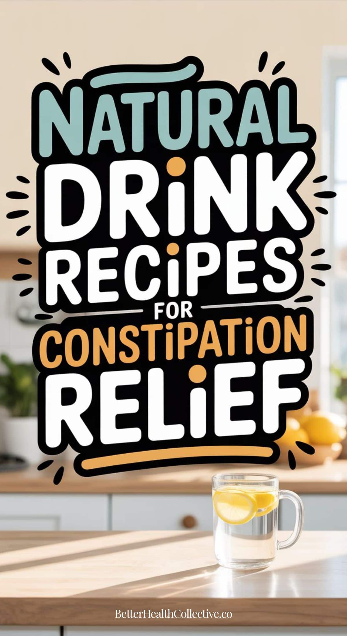 A kitchen counter with a glass of water and lemon slices in the foreground. Bold text reads: Drink recipes and tips for constipation relief. The website wellnestguide.com appears at the bottom.