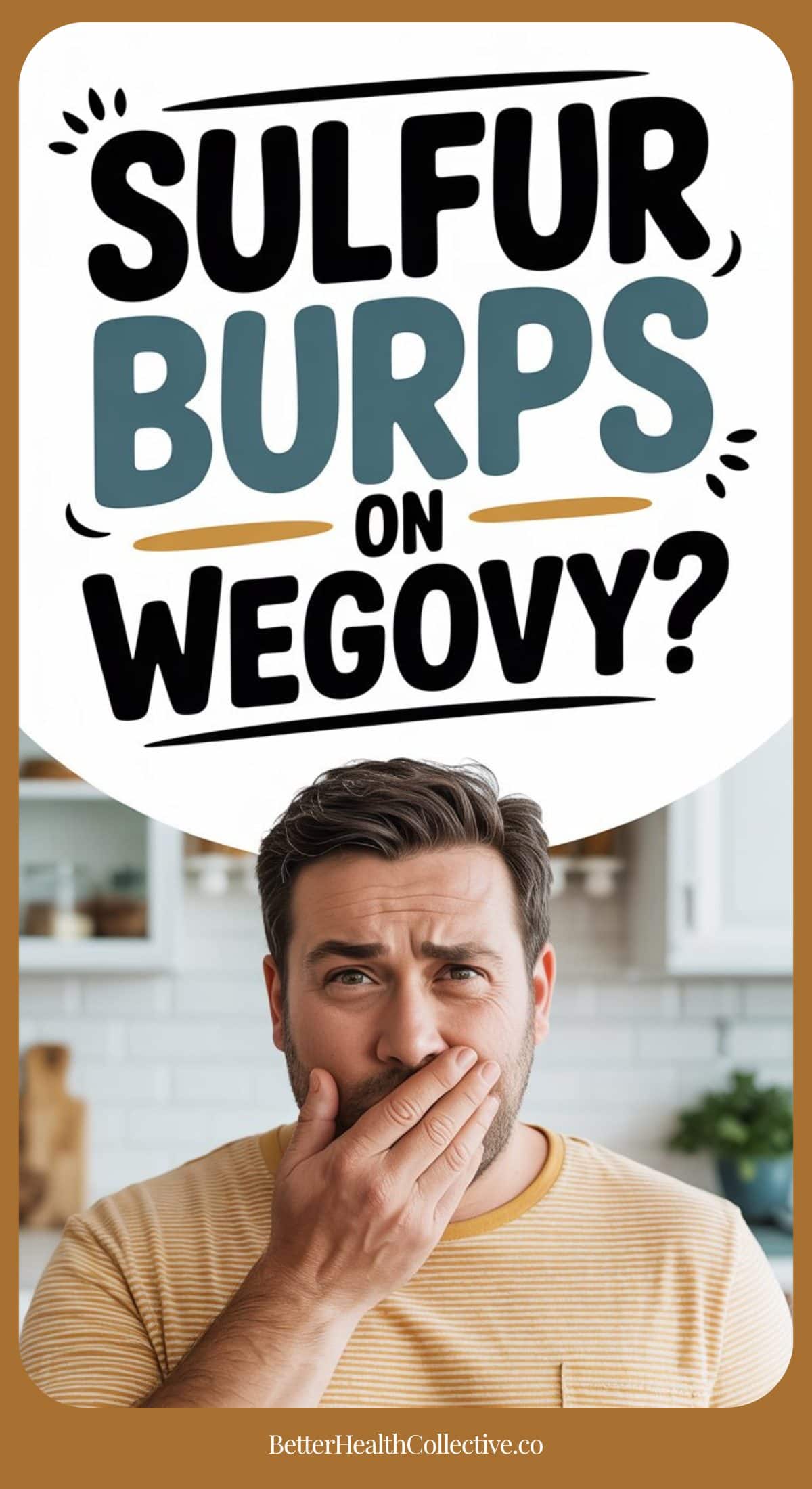 A concerned man covers his mouth with his hand in a kitchen. Above him, bold text reads, Sulfur burps on GLP-1 meds? Discover how to get rid of sulfur burps at wellnestguide.com, displayed at the bottom.