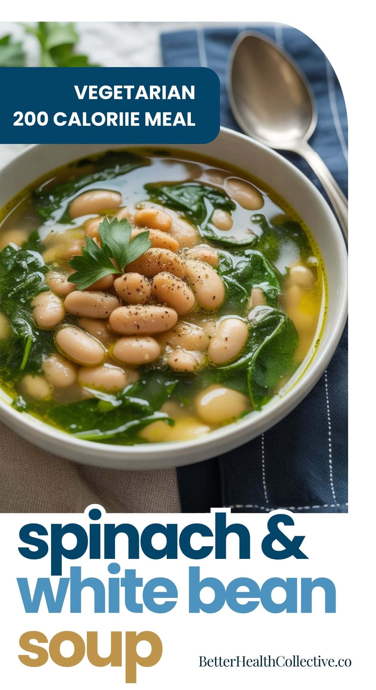 A bowl of spinach and white bean soup garnished with parsley sits on a table next to a spoon. Text reads Vegetarian 200 Calorie Meal. Spinach and White Bean Soup Recipe. wellnestguide.com.
