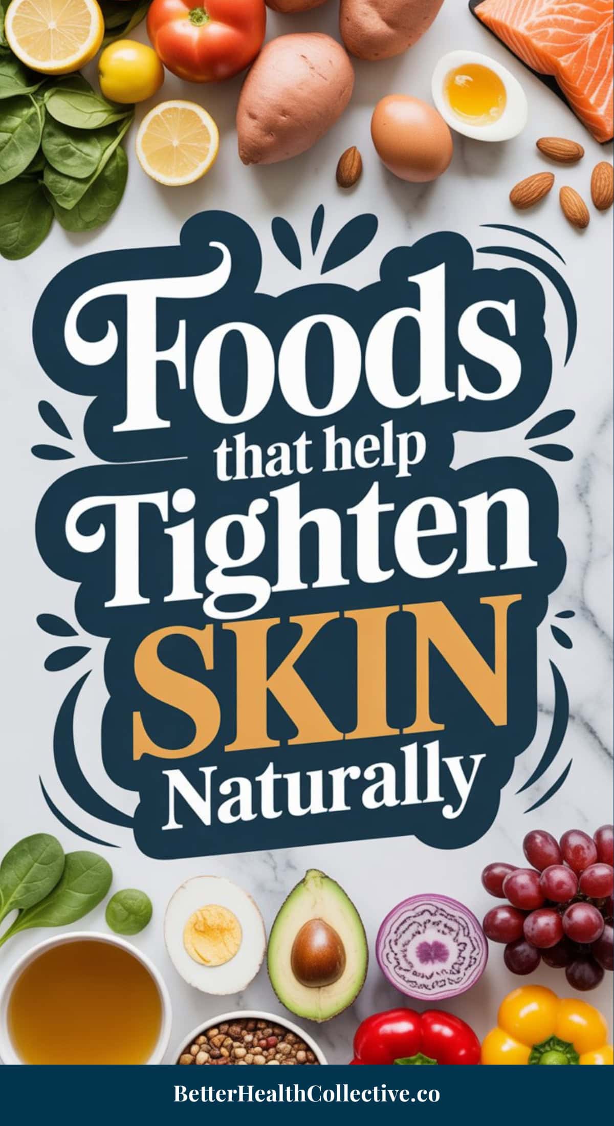 A flat lay of Skin Tightening foods—vegetables, fruits, eggs, salmon, nuts, and avocado—surrounds bold text that reads, Foods that help tighten skin naturally. Website: wellnestguide.com.