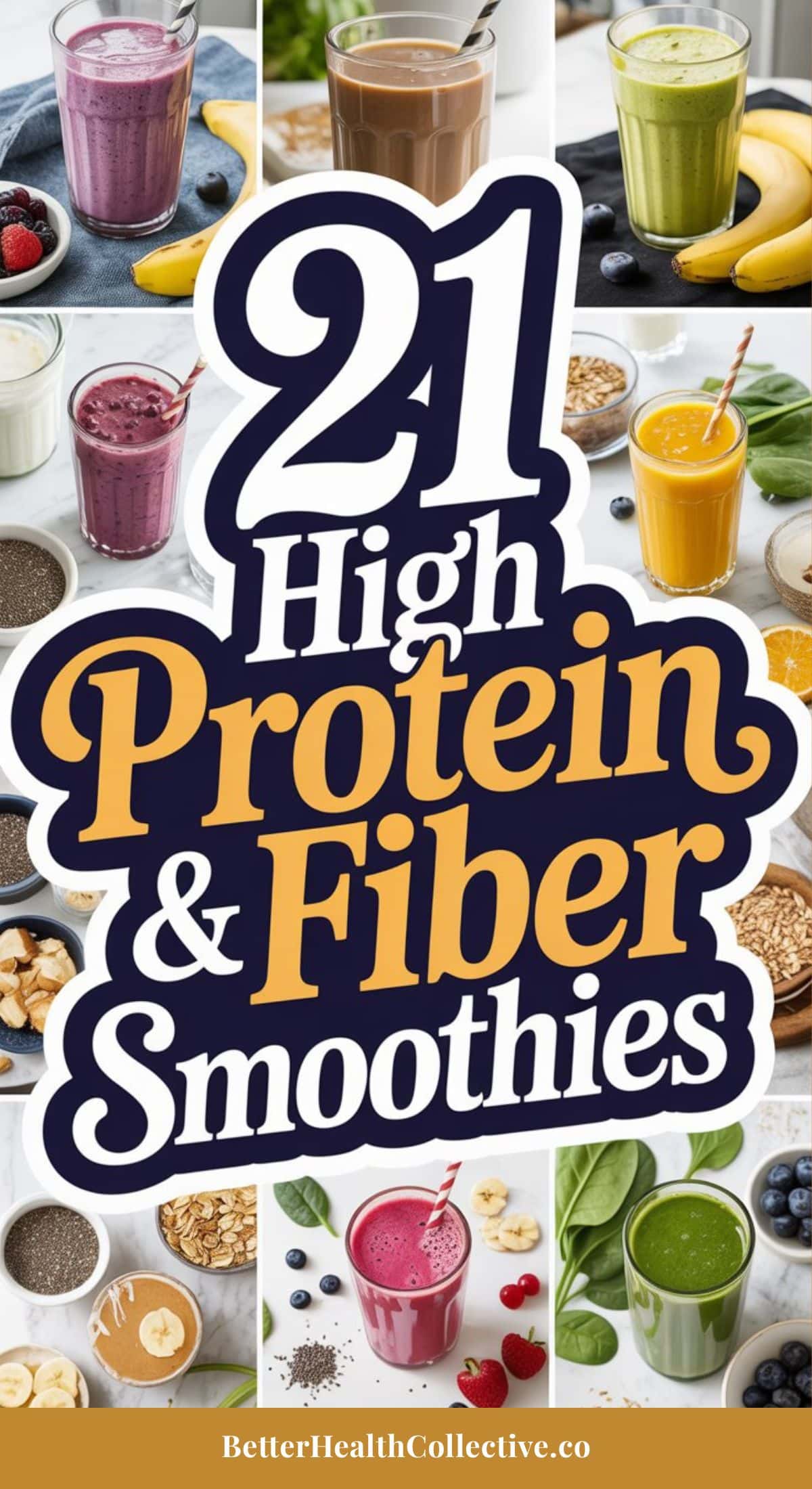 A vibrant collage of protein fiber smoothies in glasses, surrounded by fresh fruits, leafy greens, nuts, and seeds. Large bold text reads: “21 High Protein & Fiber Smoothies.” Website: wellnestguide.com.