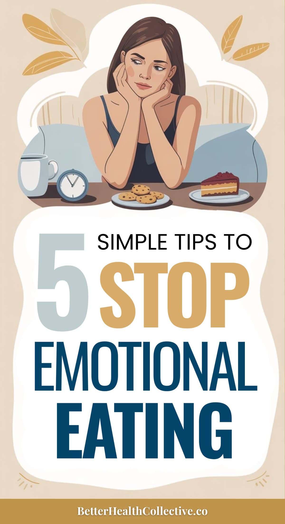 A sad woman sits at a table with cookies, cake, a clock, and coffee—clear emotional eating triggers. The text reads, 5 Simple Tips to Stop Emotional Eating. wellnestguide.com.