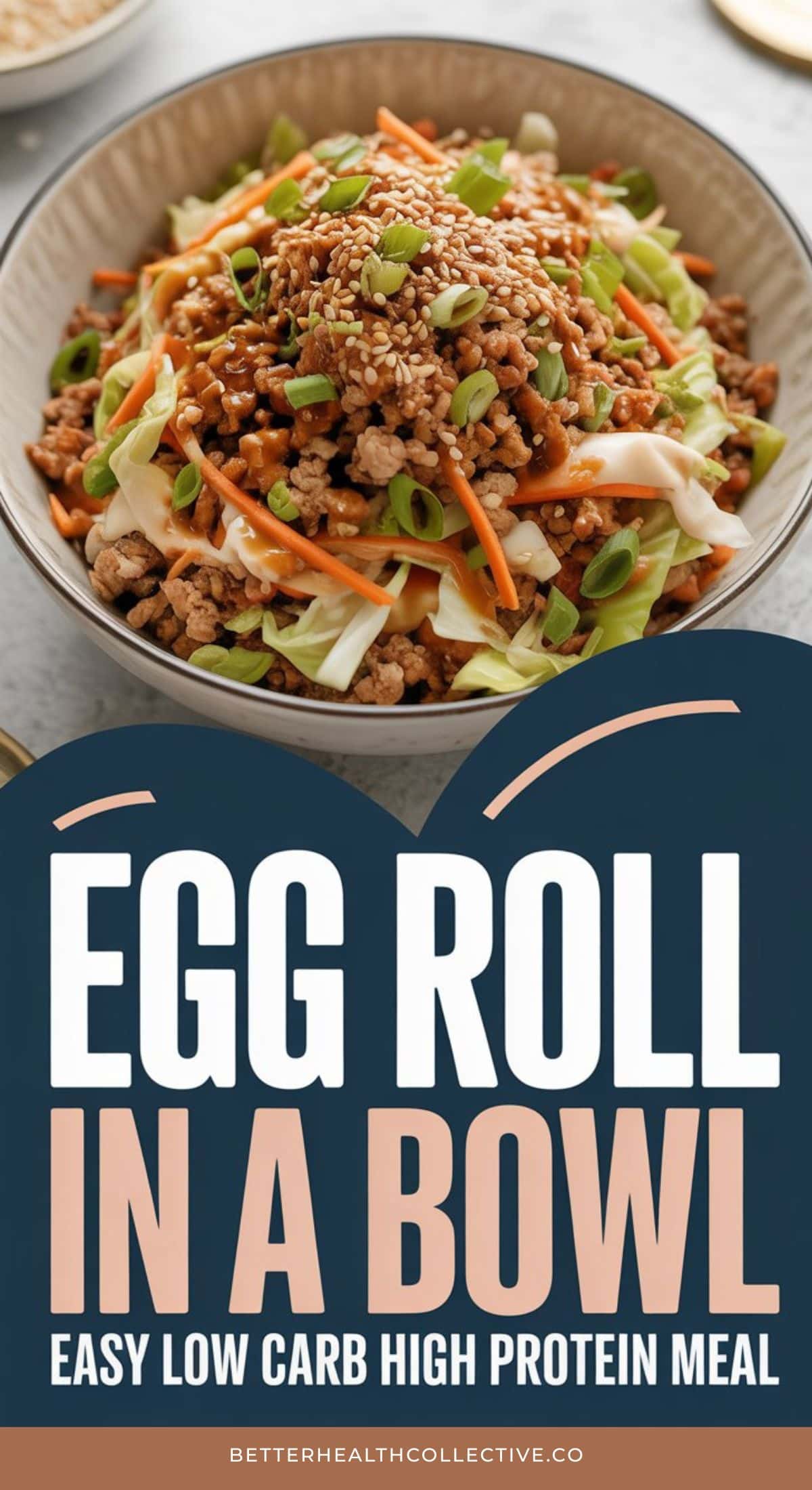 A bowl filled with ground meat, shredded cabbage, carrots, and chopped green onions. Text below reads: “Egg Roll In A Bowl—your easy low carb high protein meal. Find this egg roll in a bowl recipe at wellnestguide.com.”.