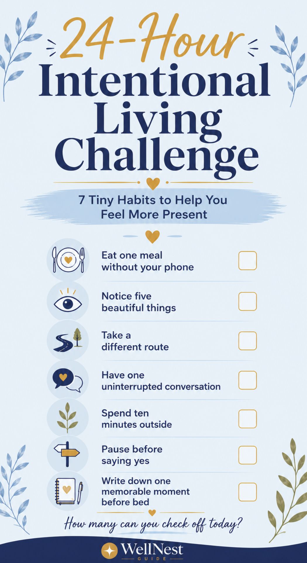 Infographic titled 24-Hour Intentional Living Challenge with a checklist of seven mindful habits, including eating without your phone and noticing beautiful things, plus nature and self-reflection tips to help you feel more present and make small daily tweaks. Features inspiring ways to Stop Living on AutoPilot. WellNest logo at the bottom.