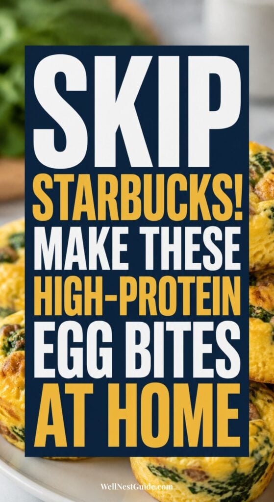 Text on image reads: Skip Starbucks! Make these high-protein egg bites with cottage cheese at home over a photo of homemade egg bites with spinach on a plate.