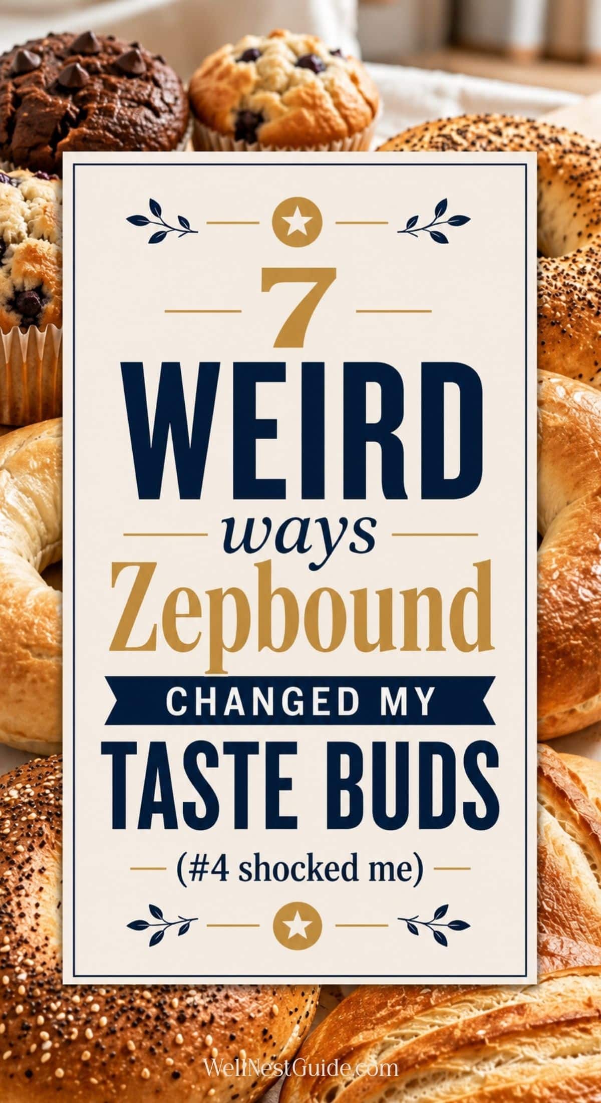 A variety of bagels and muffins surround a sign that reads, 7 weird ways Zepbound changed my taste buds (#4 shocked me) WellnessGuide.com—discover how Zepbound changed taste in the most surprising ways.